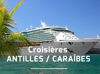 Croisires Antilles - Caraibes