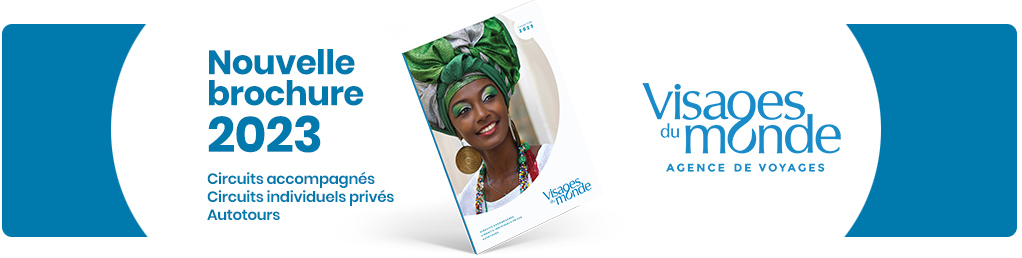 Découvrez la brochure Visages du Monde 2023